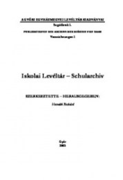 Horváth Richárd (szerk.): Iskolai Levéltár - Scularchiv