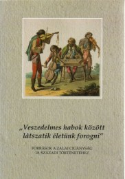 Kardos Ferenc: Veszedelmes habok között látszatik életünk forogni. Források a zalai cigányság 18. századi történetéhez -
