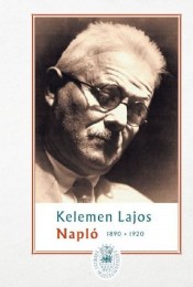 Kelemen Lajos: Napló I. 1890-1920