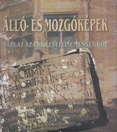 Kovács Kiss Gyöngy (szerk.): Álló- és mozgóképek - Vázlat az erdélyi főnemességről