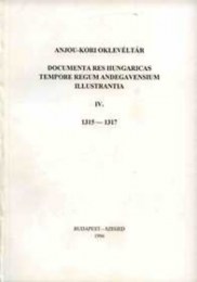 Kristó Gyula (szerk.): Anjou-kori oklevéltár IV. 1315-1317