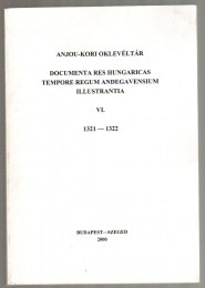 Kristó Gyula (szerk.): Anjou-kori oklevéltár VI. 1321-1322