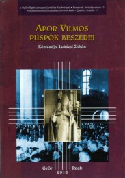 Lukácsi Zoltán (szerk.): Apor Vilmos püspök beszédei