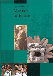 Lynn V. Foster: Mexikó története