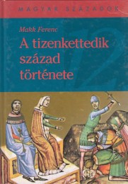 Makk Ferenc: A tizenkettedik század története