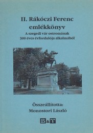 Monostori László:  - A szegedi vár ostromának 300 éves évfordulója alkalmából