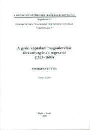 Nemes Gébor(szerk.):A győri káptalani magánlevéltár törzsanyagának regesztái(1527-1600)