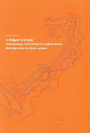Oross András: A Magyar Királyság törökellenes határvédelmi rendszerének felszámolása és átszervezése