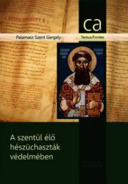 Palamasz Szent Gergely: A szentül élő hészüchaszták védelmében