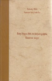 Pastinszky Miklós, Tapolcainé Sáray Sz. Éva: Pesty Frigyes 1864. évi helynévgyűjtése - Komárom megye