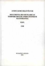 Piti Ferenc (szerk.): Anjou-kori oklevéltár  XXIV. 1340 - Documenta res Hungaricas tempore regum Andegavensium illustrantia