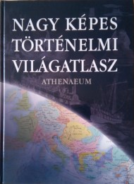 Reviczky Béla (szerk.): Nagy képes történelmi világatlasz