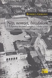 Romsics Gergely: Nép, nemzet, birodalom - A Habsburg Birodalom emlékezete a német, osztrák és magyar történetpolitikai gondolkodásban, 1918-1941