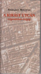 Sárközi Mátyás: A Király utcán végestelen-végig