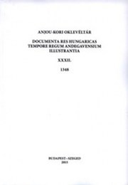 Sebők Ferenc (szerk.): Anjou-kori oklevéltárXXXII. 1348 - Documenta res Hungaricas tempore regum Andegavensium illustrantia