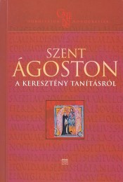 Szent Ágoston: A keresztény tanításról