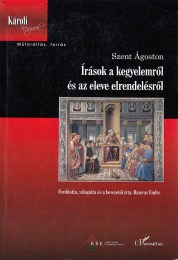 Szent Ágoston: Írások a kegyelemről és az eleve elrendelésről