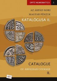 Tóth Csaba - KIss József Géza: Az Árpád-kori magyar pénzek katalógusa II. - Az anonim denárok kora / Catalogue of Árpádian Coinage - Age of uncertain issuers