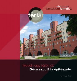 Tamáska Máté - Kocsis János Balázs: Modell vagy külön út: Bécs szociális lakásépítészete