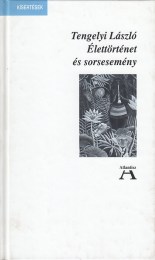 Tengelyi László: Élettörténet és sorsesemény