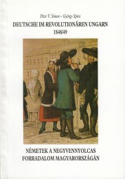 V. Simon Péter - Spira György: Deutsche im revolutionaren Ungarn - Németek a negyvennyolcas forradalom Magyarországán