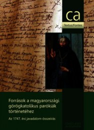 Véghseő Tamás - Terdik Szilveszter: Források a magyarországi görögkatolikus parókiák történetéhezz - Az 1747. évi javadalom-összeírás