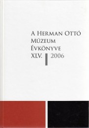 Veres-Viga (szerk.): A Herman Ottó Múzeum évkönyve XLV.