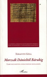 Xeravits Géza: Morzsák Dánieltől Bárukig Újabb tanulmányok a korai zsidóság irodalmából