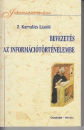 Z. Karvalics László: Bevezetés az információtörténelembe