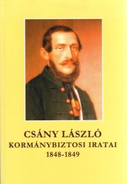 Molnár András (szerk.): Csány László kormánybiztosi iratai 1848-1849. I-II. kötet