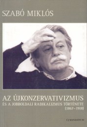 Szabó Miklós: Az újkonzervativizmus és a jobboldali radikalizmus
