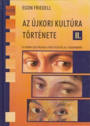 Egon Friedell: Az újkori kultúra története I-II. Az európai lélek válsága a fekete pestistől az I. világháborúig