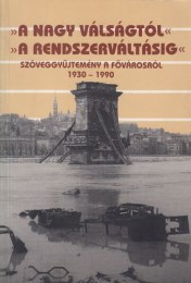 Sipos András, Donáth Péter (szerk.): Kelet Párizsától a Bűnös városig 1870-1930, A nagy válságtól A rendszerváltásig 1930-1990  