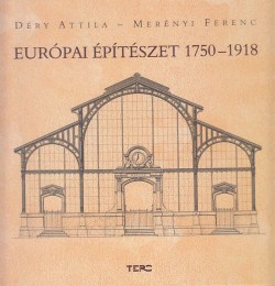 Déry Attila, Merényi Ferenc: Európai építészet 1750-1918