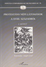 Szigeti Jenõ (szerk.): Protestáns népi látomások a XVIII. század